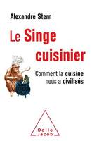 Le Singe cuisinier, Comment la cuisine nous a civilisés