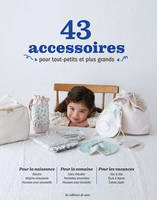 40 Accessoires pour tout-petits et plus grands