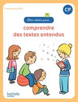 Mon cahier pour... comprendre des textes entendus CP - Cahier élève - Ed. 2023