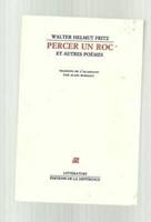 Percer un roc et autres poèmes, et autres poèmes