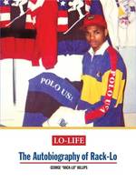 Lo-Life: The Autobiography of Rack-Lo (new edition) /anglais