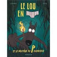 8, Le Loup en slip - Tome 8 - Le Loup en slip et le mystère du P silencieux