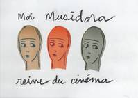 Moi Musidora reine de cinéma