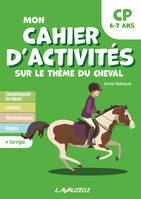 Mon cahier d’activités sur le thème du cheval, Niveau CP