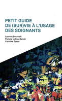 Petit guide de (sur)vie à l'usage des soignants