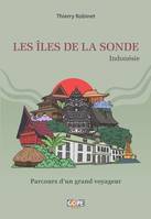 Les îles de la Sonde (Indonésie), Parcours d’un grand voyageur