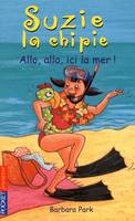 25, Suzie la chipie - tome 25 Allo, allo, ici la mer !