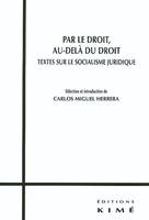 Par le Droit, Au-Delà du Droit, textes sur le socialisme juridique