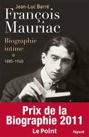 [Tome 1], 1885-1940, François Mauriac, biographie intime, 1885-1940
