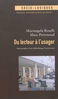 Du lecteur à l'usager, ethnographie d'une bibliothèque universitaire