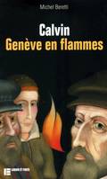 Calvin, Genève en flammes