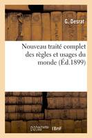 Nouveau traité complet des règles et usages du monde (Éd.1899)