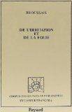 De l'irritation et de la folie (1828), ouvrage dans lequel les rapports du physique et du moral sont établis sur les bases de la médecine physiologique