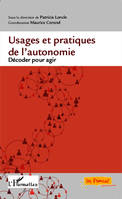 Usages et pratiques de l'autonomie, Décoder pour agir