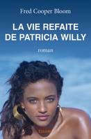 La Vie refaite de Patricia Willy, Roman
