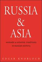 Russia & Asia: Nomadic & Oriental Traditions in Russian History Knobloch, Edgar