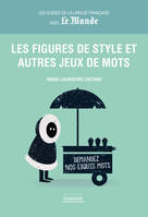 Figures de style et autres jeux de mots, Les guides de la langue française avec Le Monde