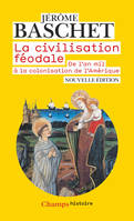 La Civilisation féodale, de l'an mil à la colonisation de l'Amérique