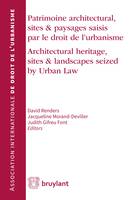 Patrimoine architectural, sites et paysages saisis par le droit de l'urbanisme / ...