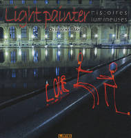 Light painter / histoires lumineuses, histoires lumineuses