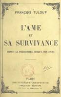 L'âme et sa survivance, Depuis la préhistoire jusqu'à nos jours