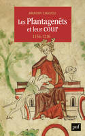 Les Plantagenêts et leur cour (1154-1216)