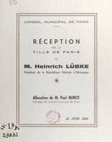 Réception, par la Ville de Paris, de M. Heinrich Lübke, président de la République fédérale d'Allemagne, Allocution de M. Paul Minot, président du Conseil municipal de Paris, 21 juin 1961