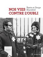 NOS VIES CONTRE L'OUBLI, Entretiens avec éric fottorino et laurent greilsamer