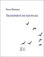 Transferts de souffles; suivi de Perpétuelle, la bienvenue, Premières approches, 1960-1979