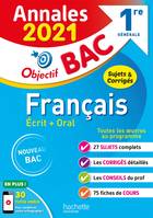 Français écrit + oral, 1re générale / annales 2021 : sujets & corrigés