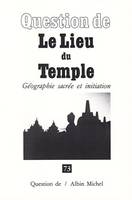 Le Lieu du Temple, Géographie Sacrée et Initiation