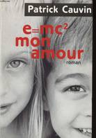 E = mc2, mon amour, roman