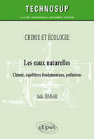 CHIMIE ET ÉCOLOGIE - Les eaux naturelles - Chimie, équilibres fondamentaux, pollutions (niveau B)