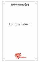 Lettre à l'absent