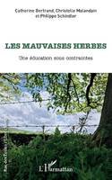 Les mauvaises herbes, Une éducation sous contraintes