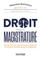 Droit vers la magistrature - 220 questions-réponses pour préparer l'ENM et devenir magistrat, 220 questions-réponses pour préparer l'ENM et devenir magistrat