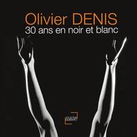 30 ans en noir et blanc, Olivier denis