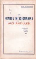 La France missionnaire aux Antilles