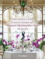 The Houses and Collectiond of Marjorie Merriweather Post : The Joy of It /anglais