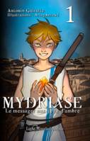 1, Mydriase - Tome 1, Le messager aux yeux d'ambre