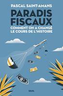 Documents (H. C.) Paradis fiscaux, Comment on a changé le cours de l'histoire