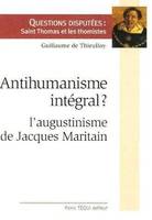 Antihumanisme intégral ?, L'augustinisme de jacques maritain