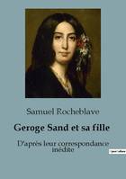 Geroge Sand et sa fille, D'après leur correspondance inédite