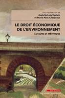 Le droit économique de l'environnement, Acteurs et méthodes