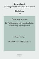 Penser avec Avicenne, De l'héritage grec à la réception latine, en hommage à Jules Janssens