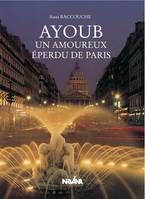 Ayoub un amoureux de Paris