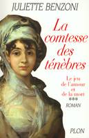 Le jeu de l'amour et de la mort., 3, La comtesse des ténèbres volume 3