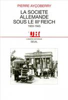 La Société allemande sous le IIIe Reich (1933-1945), 1933-1945