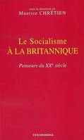 Le socialisme à la britannique - penseurs du XXe siècle, penseurs du XXe siècle