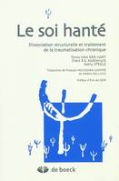 Le soi hanté, Dissociation structurelle et traitement de la traumatisation chronique